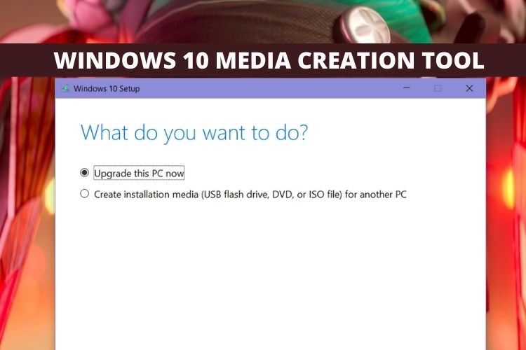 Ferramenta de criação de mídia do Windows 10: como usá-la?